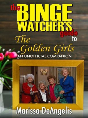 cover image of The Binge Watcher's Guide to The Golden Girls